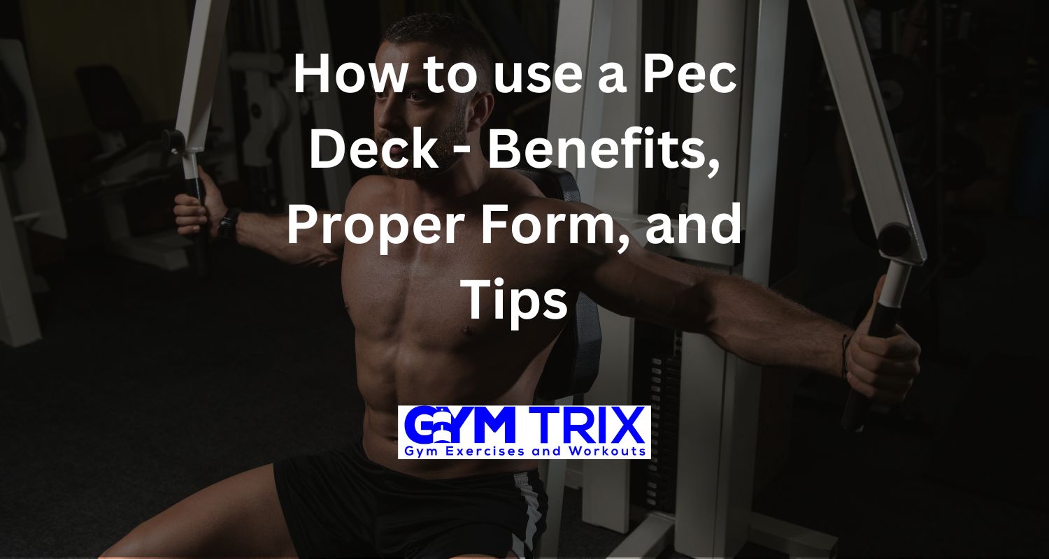 Check Pec Pec Deck Fly Summary _ Uitleg van de pec deck fly voor beginners: zo ...
