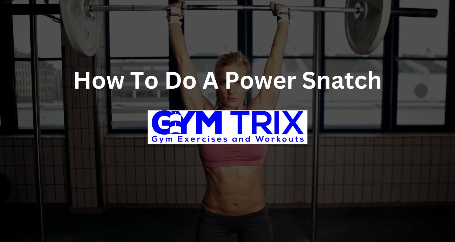What Are The Benefits Of A Power Snatch? – BKYJL